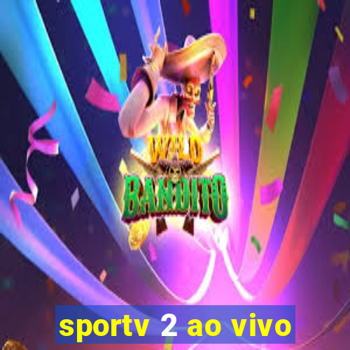 sportv 2 ao vivo